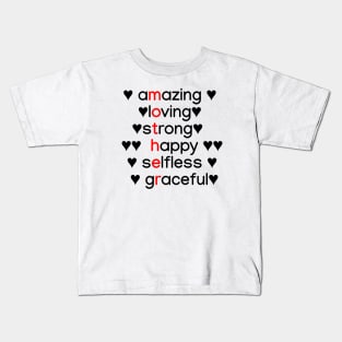 Amazing, Loving, Stong, Happy, Selfless, Graceful Kids T-Shirt